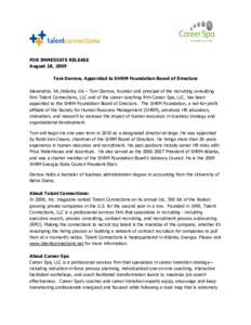 FOR IMMEDIATE RELEASE August 18, 2009 Tom Darrow, Appointed to SHRM Foundation Board of Directors Alexandria, VA /Atlanta, GA – Tom Darrow, founder and principal of the recruiting consulting firm Talent Connections, LL