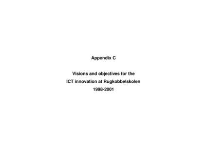 Appendix C  Visions and objectives for the ICT innovation at Rugkobbelskolen[removed]