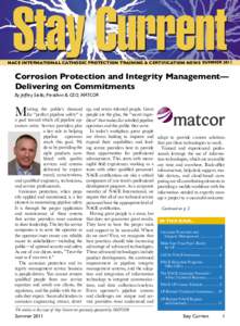 NACE INTERNATIONAL CATHODIC PROTECTION TRAINING & CERTIFICATION NEWS SUMMER[removed]Corrosion Protection and Integrity Management— Delivering on Commitments By Jeffrey Stello, President & CEO, MATCOR