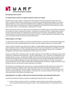 Briefing Paper (April 13, 2011) U.S. patent reform and the case against expansion of prior user rights During the past six years, leaders in Congress have wisely rejected a variety of proposals to expand “prior user ri