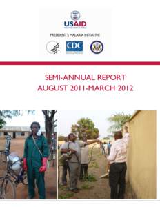 SEMI-ANNUAL REPORT AUGUST 2011-MARCH 2012 Recommended Citation: Africa IRS Project. May[removed]Semi-Annual Report August 2011-March[removed]Bethesda, MD. Africa IRS project, Abt Associates Inc. Contract No.: GHN-I[removed]
