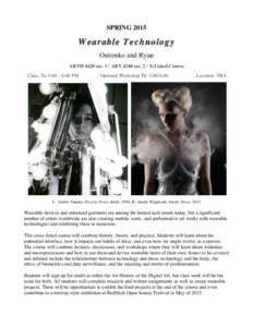 SPRINGWearable Technology Ostrenko and Ryan ARTH 4420 sec. 1 / ART 4240 sec. 2 / X-Listed Course Class: Tu 3:00 – 6:00 PM