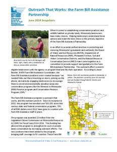 Outreach That Works: the Farm Bill Assistance Partnership June 2014 Snapshots When it comes to establishing conservation practices and wildlife habitat on private lands, Minnesota landowners have many choices. Helping la
