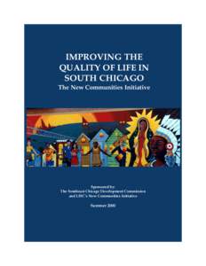 IMPROVING THE QUALITY OF LIFE IN SOUTH CHICAGO The New Communities Initiative