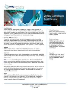 Vendor Compliance Audit/Review Client Overview Named among the “Best Hospitals in America” by USNews & World Report for five consecutive years, this health care system is the result of more than 20 hospitals and heal