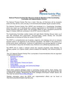 National Physical Activity Plan Resource Guide for Members of the Coordinating Committee and Implementation Partners The National Physical Activity Plan has a vision: One day, all Americans will be physically active and 