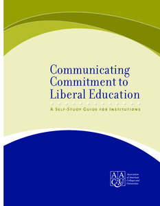 Communicating Commitment to Liberal Education A Se lf-Stu dy Gu i de for Institutions  Communicating