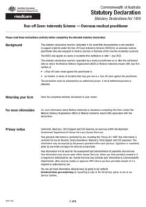 Commonwealth of Australia  Statutory Declaration Statutory Declarations Act 1959 Run-off Cover Indemnity Scheme — Overseas medical practitioner Please read these instructions carefully before completing the attached st