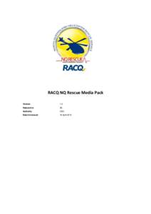 RACQ NQ Rescue Media Pack Version 1.0  Relevant to