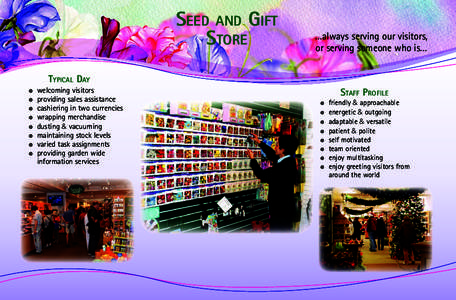 SEED AND GIFT STORE …always serving our visitors, or serving someone who is…