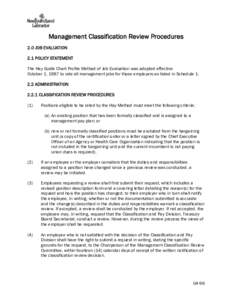 Management Classification Review Procedures 2.0 JOB EVALUATION 2.1 POLICY STATEMENT The Hay Guide Chart Profile Method of Job Evaluation was adopted effective October 1, 1987 to rate all management jobs for those employe