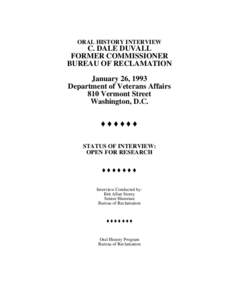 ORAL HISTORY INTERVIEW  C. DALE DUVALL FORMER COMMISSIONER BUREAU OF RECLAMATION January 26, 1993