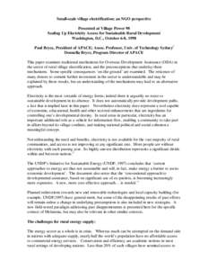 Small-scale village electrification; an NGO perspective Presented at Village Power 98 Scaling Up Electricity Access for Sustainable Rural Development Washington, D.C., October 6-8, 1998 Paul Bryce, President of APACE; As