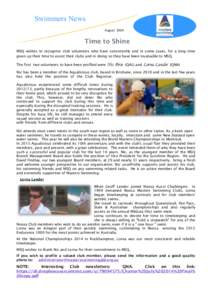 Swimmers News August 2014 Time to Shine MSQ wishes to recognise club volunteers who have consistently and in some cases, for a long time given up their time to assist their clubs and in doing so they have been invaluable