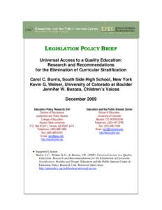 LEGISLATION POLICY BRIEF Universal Access to a Quality Education: Research and Recommendations for the Elimination of Curricular Stratification Carol C. Burris, South Side High School, New York Kevin G. Welner, Universit