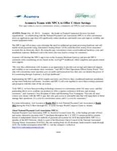 Acumera Teams with NPCA to Offer C-Store Savings New app reduces cost to convenience stores, consumers on NPCA card transactions AUSTIN, Texas (Oct. 10, 2013) – Acumera – the leader in Trusted Connection Services for