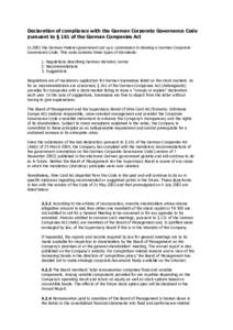 Declaration of compliance with the German Corporate Governance Code pursuant to § 161 of the German Companies Act In 2001 the German Federal government set up a commission to develop a German Corporate Governance Code. 