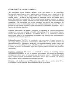 ENVIRONMENTAL POLICY STATEMENT The Reno-Tahoe Airport Authority (RTAA), owner and operator of the Reno-Tahoe International Airport, believes that a healthy natural environment plays a crucial role in the strength of our 