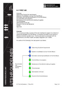 8.2 FIRST AID Overview Determining Faculty/Unit requirements Selection of candidates to act as First Aid Officers Nomination and training/recertification of First Aid Officers First Aid Officer immunisations