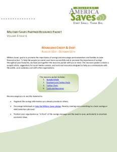 MILITARY SAVES PARTNER RESOURCE PACKET VOLUME 4 ISSUE 6 MANAGING CREDIT & DEBT AUGUST 31ST - OCTOBER 11TH Military Saves’ goal is to promote the importance of savings and encourage servicemembers and families to take