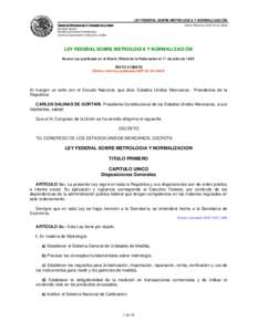 LEY FEDERAL SOBRE METROLOGÍA Y NORMALIZACIÓN CÁMARA DE DIPUTADOS DEL H. CONGRESO DE LA UNIÓN Última Reforma DOF[removed]Secretaría General