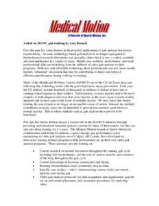 Article on HAWC gait training by Amy Barnett Over the past few years interest in the practical applications of gait analysis has grown exponentially. As such, technology-based gait analysis is no longer segregated to bio