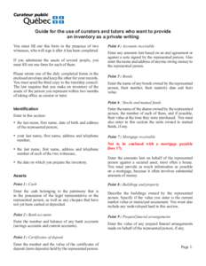 Guide for the use of curators and tutors who want to provide an inventory as a private writing You must fill out this form in the presence of two witnesses, who will sign it after it has been completed. If you administer