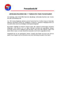 Pressebericht Jahresabschlussfeier des 1. Taekwon-Do Clubs Kaiserslautern Am Samstag, dem[removed]fand die diesjährige Jahresabschlussfeier des Vereins