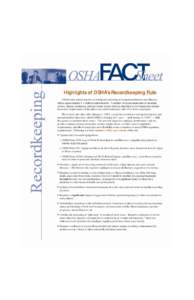 Highlights of OSHA’s Recordkeeping Rule OSHA’s rule addressing the recording and reporting of occupational injuries and illnesses affects approximately 1.4 million establishments. A number of specific industries in t