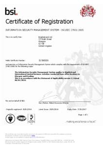 Certificate of Registration INFORMATION SECURITY MANAGEMENT SYSTEM - ISO/IEC 27001:2005 This is to certify that: Brightstrand Ltd 272 Bath Street