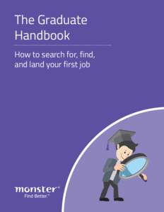 The Graduate Handbook How to search for, find, and land your first job  It’s time to land