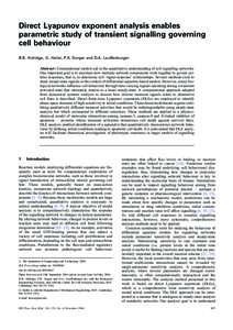 Direct Lyapunov exponent analysis enables parametric study of transient signalling governing cell behaviour B.B. Aldridge, G. Haller, P.K. Sorger and D.A. Lauffenburger Abstract: Computational models aid in the quantitat