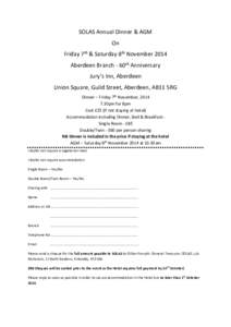 SOLAS Annual Dinner & AGM On Friday 7th & Saturday 8th November 2014 Aberdeen Branch - 60th Anniversary Jury’s Inn, Aberdeen Union Square, Guild Street, Aberdeen, AB11 5RG