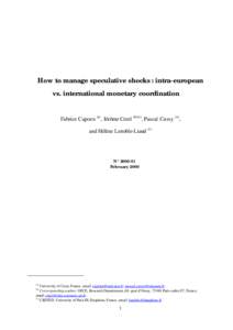 How to manage speculative shocks : intra-european vs. international monetary coordination Fabrice Capoen (a), Jérôme Creel (b)(c), Pascal Cussy (a), and Hélène Lenoble-Liaud (c)