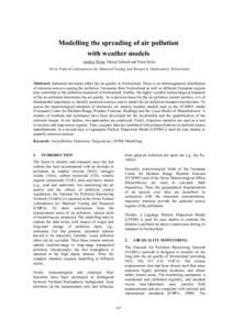Modelling the spreading of air pollution with weather models Andrea Weiss, Daniel Schaub and Peter Hofer Swiss Federal Laboratories for Material Testing and Research, Duebendorf, Switzerland  Abstract: Industrial emissio