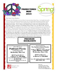 PRIME TIMES  MAY 2015 Dear Senior Center Members, Welcome to the 70th edition of our new Senior Center news letter, Prime Times. Look inside this month’s
