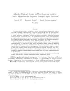 Adaptive Contract Design for Crowdsourcing Markets: Bandit Algorithms for Repeated Principal-Agent Problems∗ Chien-Ju Ho† Aleksandrs Slivkins‡