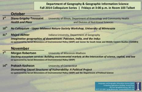 Department of Geography & Geographic Information Science Fall 2014 Colloquium Series | Fridays at 3:00 p.m. in Room 103 Talbot October 3rd