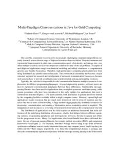 Multi-Paradigm Communications in Java for Grid Computing Vladimir Getov1;2 , Gregor von Laszewski3 , Michael Philippsen4 , Ian Foster3 1 2