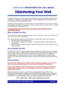 wellcare® information for you about  Disinfecting Your Well Chlorination disinfects your well by destroying unhealthy bacteria and microorganisms and removing dissolved iron, manganese, and hydrogen sulfide. It can be m