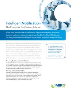 IntelligentNotification The Enterprise Notification Solution When most people think of notification, they think emergency. But smart