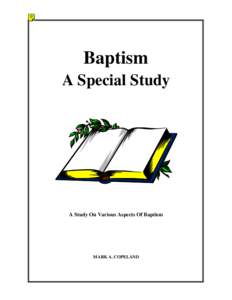 Baptism A Special Study A Study On Various Aspects Of Baptism  MARK A. COPELAND