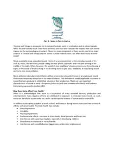 Part 1 - Noise: A Pain in the Ear Trinidad and Tobago is renowned for its national festivals, spirit of celebration and its vibrant people. While fun and festivity result from these activities, one must also consider the