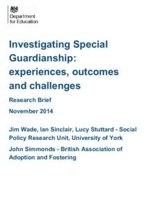 Investigating Special Guardianship: experiences, outcomes and challenges Research Brief November 2014