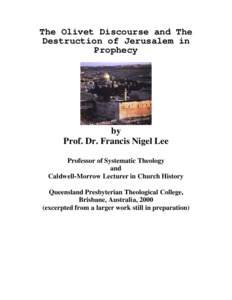 The Olivet Discourse and The Destruction of Jerusalem in Prophecy by Prof. Dr. Francis Nigel Lee