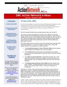 DMC Action Network e-News Issue #6 | November 2009 In This Issue 35 Years of the JJDPA  Learn More about JJDPA