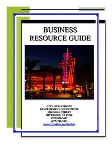 BUSINESS RESOURCE GUIDE CITY OF RIVERSIDE DEVELOPMENT DEPARTMENT 3900 MAIN STREET