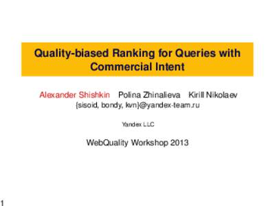 1  Quality-biased Ranking for Queries with Commercial Intent Alexander Shishkin
