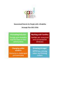 Queensland Parents for People with a Disability Strategic Plan[removed] Focus 1: Promoting Inclusion Goal