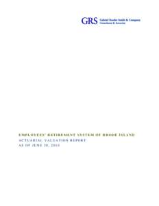 EMPLOYEES’ RETIREMENT SYSTEM OF RHODE ISLAND ACTUARIAL VALUATION REPORT AS OF JUNE 30, 2010 May 4, 2011